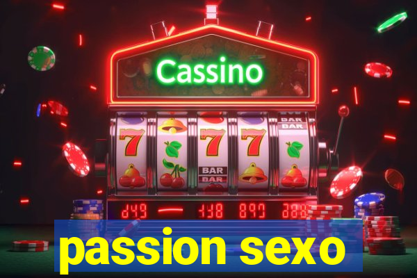 passion sexo